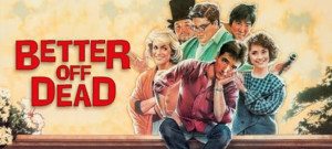 Better Off Dead